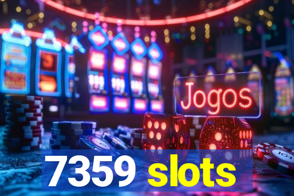 7359 slots